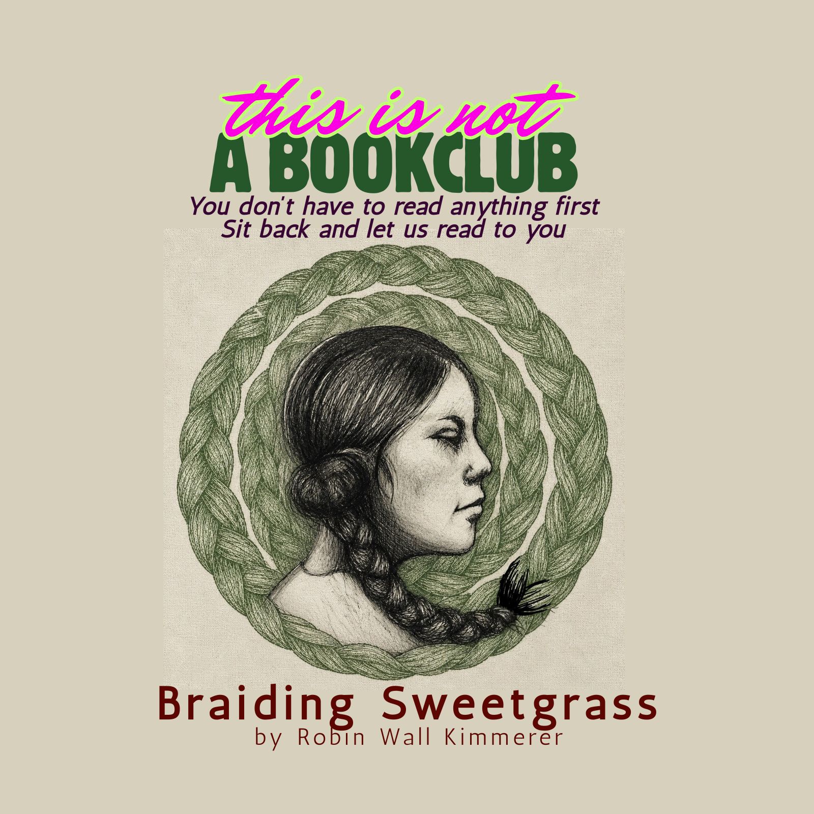 THIS IS NOT A BOOKCLUB "Braiding Sweetgrass"